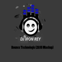 DJ Iron Rey - Bounce Technologic (2k15 Mashup) by Dj Iron Rey