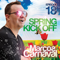 Marcos Carnaval Podcast Episode 18 (Spring Kick Off) - FREE DOWNLOAD!!! by Marcos Carnaval