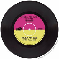 Holiday Vibe Club April Falls Mix by Holiday Vibe Club