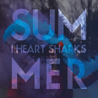 I Heart Sharks - Summer (Brazed Remix) by Brazed