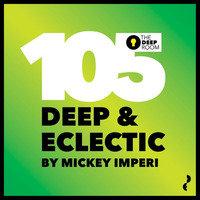 Deep & Eclectic 105 by MickeyImperi