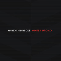 Monochronique - Winter Promo 2014 by Monochronique