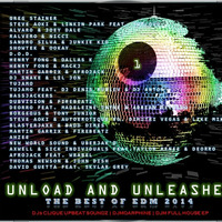 UNLOAD AND UNLEASHED: THE BEST OF EDM 2014 [1] by DJ MOARPHINE