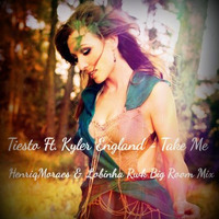 T.iesto Ft. K.yler England - Take Me (HenriqMoraes & Lobinha Rwk Big Room Mix) by DJ Lobinha