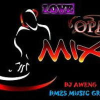 LOVE OPM REMIX - DJ AWENG OF DM25 MUSIC GROUP by DJ AWENG ( DM25 MUSIC GROUP ) AND VOLUME XXIII SL