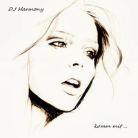 komm mit ... mixed by DJ Harmony by Deejay Harmony
