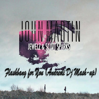 Scott Sparks feat. John Martin - Flashbang for You (Andreoli Dj Mash-up) by Nicola Andreoli