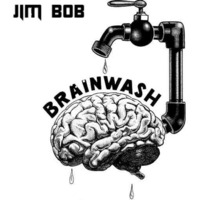 BRAINWASH [ORIGINAL MIX] - JIM BOB -PREVIEW - by  Jim Bob