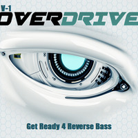 Overdrive (Get Reday 4 Reverse Bass) #1 by Chris-B