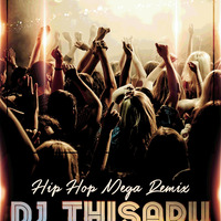 2016 Hip Hop Mega Mix by DJ Thisaru X Mashes Deejays by DJ Thisaru