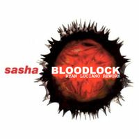 Sasha - Bloodlock [Ryan Luciano Unofficial Remix] by Ryan Luciano