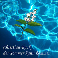 Christian Rack - Der Sommer kann kommen by Christian Rack