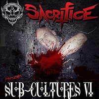 SUB-CULTURES VI&quot; Uptempo-Hardcore Mixed by DJ Sacrifice by DJ Sacrifice