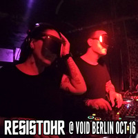 Resistohr @ This is real Techno #4 - Void Berlin - 05.10.2016 by Resistohr