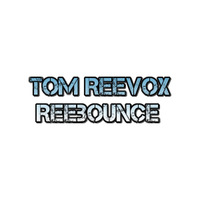 Tom Reevox - Reebounce (Club Mix) by Tom Reevox