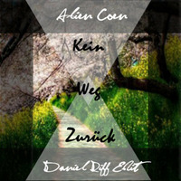 Alin Coen - Kein Weg Zurück (Daniel Riff Edit) by Daniel Riff