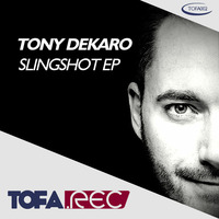 ToFa.Rec-002 - Tony deKaro - Slingshot EP