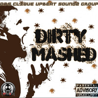 DIRTY MASHED by FORTUNEBOY