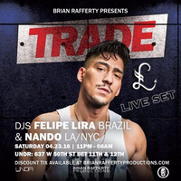 FELIPE LIRA - Live at TRADE NY by DJ Felipe Lira