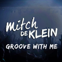 Mitch de Klein - Groove With Me #11 (Yearmix 2013) by Mitch de Klein