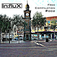 In:flux Audio Free Compilation #002 [INFREE 012] OUT NOW!!! (Full Preview) by In:flux Audio