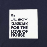 For The Love Of House (Classic Mix) Vol. 2 by Jil Boy by Miguel DJ a.k.a. Jil Boy