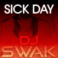 Sick Day Set by dj swak by swak