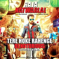 Tere Hoke Rahenge - Raja Natwarlal - DJ Notorious | Junglee Music Official Remix by DJ Notorious