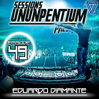 Ununpentium sessions Episode 49 |feb.2016| by Eduardo Diamante