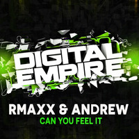 RMAXX, Andrew Euphoria - Can You Feel It (Original Mix) [Out Now] by Digital Empire Records