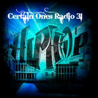 Certain Ones Radio 31 - Hosted by ChampThePoet by Champ ThePoet