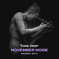 November Noise (Edition II 2013) by Tone Deep by Tone Deep
