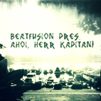 Beatfusion pres. Ahoi, Herr Kapitän! by BEATFUSION (DEEP HOUSE PODCAST)