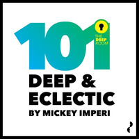 Deep &amp; Eclectic 101 by MickeyImperi