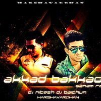 Akkad Bakkad ( Sanam Re ) - Dj Nitesh &amp;  Harshavardhan &amp; Dj Baichun Mix by NiT G