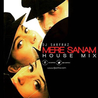 Mere Sanam (House Mix)- Gupt | DJ SARFRAZ | RK MENIYA by RK MENIYA