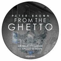 Peter Brown - From The Ghetto (original mix) PREVIEW by Peter Brown (DJ)