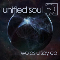 Unified Soul - Words You Say by  DJ Nic-E