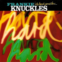 Frankie Knuckles - It's Hard Sometimes (Classic Club) ♫ ♫♫ by Michel Azan