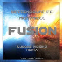 Bettencourt &amp; Marymell - Fusion (Luccas Ribeiro Remix)[PREVIEW] by Luccas Ribeiro