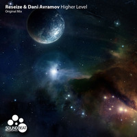 Reseize & Dani Avramov - Higher Level (Demo - "SoundBeat Records") by ReSeize