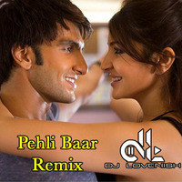 Pehli baar - Dil Dhadakne Do - DJ Lovenish Remix by DJ Lovenish