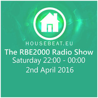The RBE2000 Radio Show 2nd April 2016 housebeat.eu by Richie Bradley