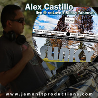Alex Castillo – Live at re:Love x Slinky - 06.26.16 by JAM On It Podcast
