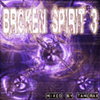 Tamerax - Broken Spirit 3 (2005 Hard Trance, German Trance, Hardstyle Mix) - FREE DOWNLOAD by Tamerax