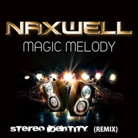 Naxwell - Magic Melody (Stereo Identity Remix) by SAWO