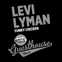 Levi Lyman- Funky Chicken (128 kbps preview) Out now on Guesthouse! by Levi Lyman