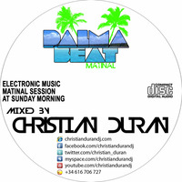 CHRISTIAN DURÁN - LIVE@PALMA BEAT ELECTRONIC MUSIC MATINAL SESSION AT SUNDAY MORNING (10-02-13) by Christian Durán