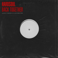FREE DOWNLOAD!! Hardsoul - Back Together (Sandy Turnbulls Galleria Mix) by Sandy Turnbull