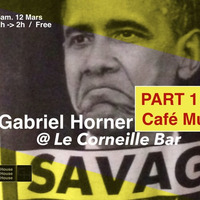 Savage House @ Le Corneille - Part 1 Café Music - 12Mar.2016 - [Podcast 013] by Gabriel P. Horner